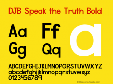 DJB Speak the Truth Bold Version 1.00 February 25, 2015, initial release Font Sample