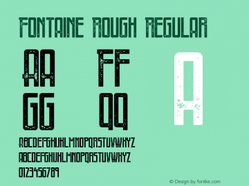 Fontaine Rough Regular Version 1.00 February 28, 2015, initial release Font Sample
