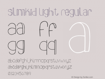 slimkid Light Regular Version 1.001;PS 001.001;hotconv 1.0.70;makeotf.lib2.5.58329 Font Sample