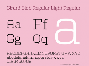 Girard Slab Regular Light Regular Version 1.001;PS 001.001;hotconv 1.0.50;makeotf.lib2.0.16970图片样张