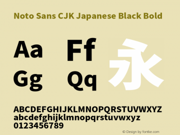 Noto Sans CJK Japanese Black Bold Version 1.000;PS 1;hotconv 1.0.78;makeotf.lib2.5.61930 Font Sample