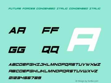 Future Forces Condensed Italic Condensed Italic Version 1.0; 2015 Font Sample