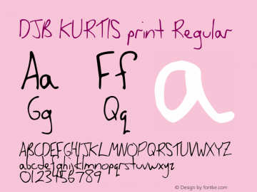 DJB KURTIS print Regular Version 1.00 January 21, 2011, initial release Font Sample