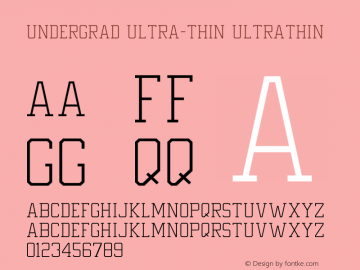Undergrad Ultra-Thin UltraThin Version 2.013 Font Sample