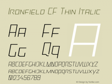 Ironfield CF Thin Italic Version 1.000;PS 001.000;hotconv 1.0.70;makeotf.lib2.5.58329 Font Sample