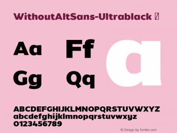 WithoutAltSans-Ultrablack ☞ Version 1.001;PS 001.001;hotconv 1.0.56;makeotf.lib2.0.21325;com.myfonts.easy.diego-aravena.without-sans.alt-ultrablack.wfkit2.version.4nZn Font Sample