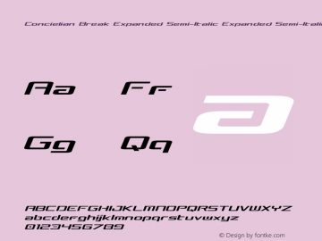 Concielian Break Expanded Semi-Italic Expanded Semi-Italic Version 3.1; 2015 Font Sample