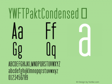 YWFTPaktCondensed ☞ version 1.00;com.myfonts.easy.ywft.ywft-pakt.condensed-regular.wfkit2.version.4o61 Font Sample