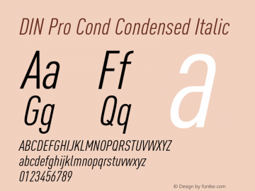 DIN Pro Cond Condensed Italic Version 7.504; 2009; Build 1020 Font Sample