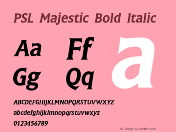 PSL Majestic Bold Italic Version 2.5, for Win 95, 98, NT; release October 1999 Font Sample