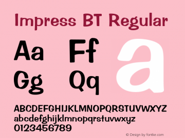 Impress BT Regular mfgpctt-v1.46 Friday, October 2, 1992 2:11:54 pm (EST) Font Sample