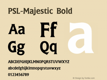 PSL-Majestic Bold 1.0 Mon Mar 24 22:04:38 1997 Font Sample