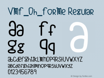 VMF_Oh_ForMe Regular Version 1.00 April 16, 2015, initial release Font Sample