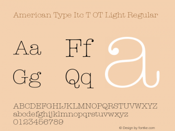 American Type Itc T OT Light Regular OTF 1.001;PS 1.05;Core 1.0.27;makeotf.lib(1.11) Font Sample