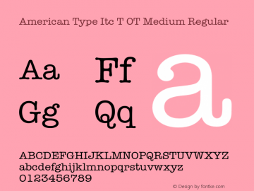 American Type Itc T OT Medium Regular OTF 1.001;PS 1.05;Core 1.0.27;makeotf.lib(1.11)图片样张