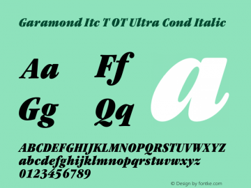 Garamond Itc T OT Ultra Cond Italic OTF 1.001;PS 1.05;Core 1.0.27;makeotf.lib(1.11) Font Sample