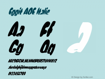 Eggit AOE Italic Macromedia Fontographer 4.1.2 1/8/01 Font Sample