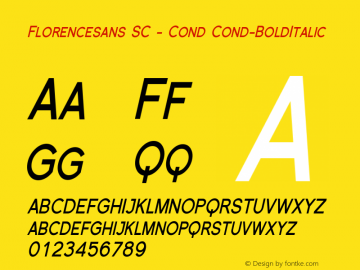 Florencesans SC - Cond Cond-BoldItalic Version 001.000 Font Sample