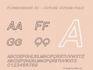 Florencesans SC - Outline Outline-Italic Version 001.000 Font Sample