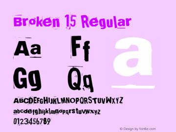 Broken 15 Regular Macromedia Fontographer 4.1.2 8/15/02 Font Sample