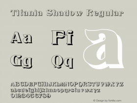 Titania Shadow Regular Version 1.3; 2001 Font Sample