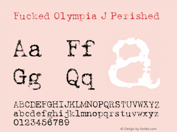 Fucked Olympia J Perished Now closed a, e, o added (alterns) Feb 06 1991 - JT Font Sample