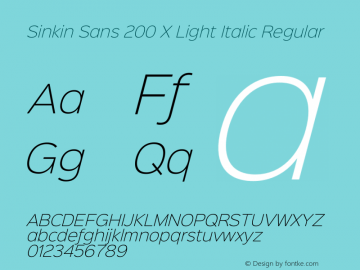 Sinkin Sans 200 X Light Italic Regular Sinkin Sans (version 1.0)  by Keith Bates   •   © 2014   www.k-type.com图片样张