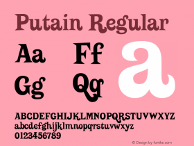 Putain Regular Macromedia Fontographer 4.1.5 01‐05‐2002 Font Sample