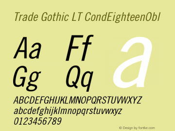 Trade Gothic LT CondEighteenObl Version 006.000 Font Sample