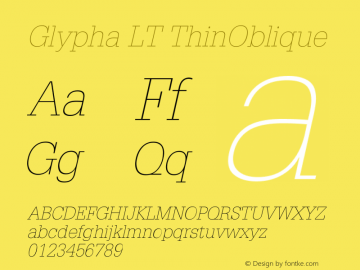 Glypha LT ThinOblique Version 006.000 Font Sample