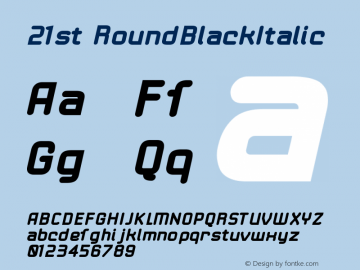 21st RoundBlackItalic Version 001.000 Font Sample