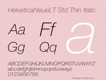 HelveticaNeueLT Std Thin Italic OTF 1.029;PS 001.003;Core 1.0.33;makeotf.lib1.4.1585图片样张