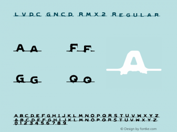 LVDC GNCD RMX2 Regular Macromedia Fontographer 4.1J 04.8.27 Font Sample