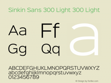 Sinkin Sans 300 Light 300 Light Sinkin Sans (version 1.0)  by Keith Bates   •   © 2014   www.k-type.com Font Sample