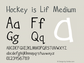 Hockey is Lif Medium Version 1.0, 14 Jan 2005 Font Sample