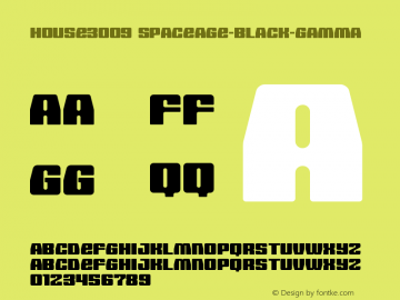 HOUSE3009 Spaceage-Black-Gamma Version 001.000 Font Sample