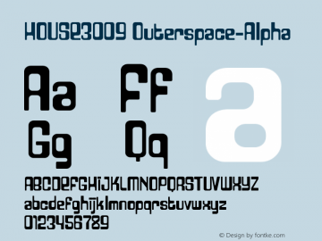 HOUSE3009 Outerspace-Alpha Version 001.000 Font Sample