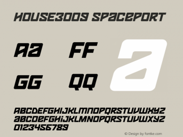 HOUSE3009 Spaceport Version 001.000 Font Sample