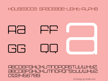 HOUSE3009 Spaceage-Light-Alpha Version 001.000 Font Sample