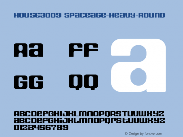 HOUSE3009 Spaceage-Heavy-Round Version 001.000 Font Sample