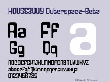 HOUSE3009 Outerspace-Beta Version 001.000 Font Sample