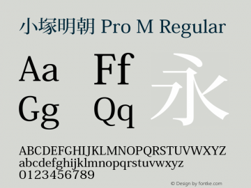 小塚明朝 Pro M Regular Version 4.000;PS 4;Core 1.0.38;makeotf.lib1.7.12746 Font Sample