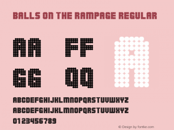 Balls on the rampage Regular 1.0 Font Sample