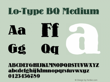 Lo-Type BQ Medium Version 001.000 Font Sample