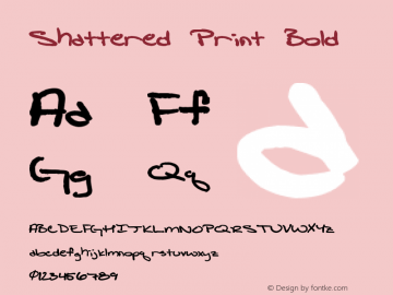 Shattered Print Bold Version 1.00 July 16, 2006, initial release Font Sample