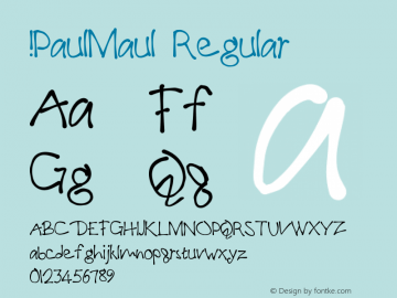 !PaulMaul Regular Version 1.00 December 4, 2006, initial release Font Sample