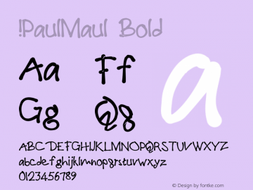!PaulMaul Bold Version 1.00 December 04, 2005, initial release Font Sample