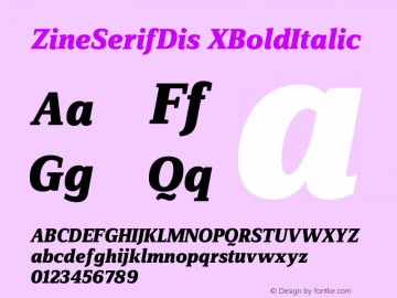 ZineSerifDis XBoldItalic Version 004.301 Font Sample