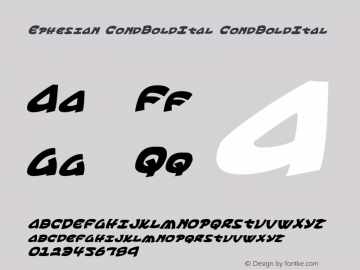 Ephesian CondBoldItal CondBoldItal Version 1.0; 2007 Font Sample