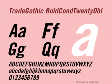 TradeGothic BoldCondTwentyObl Version 001.000 Font Sample